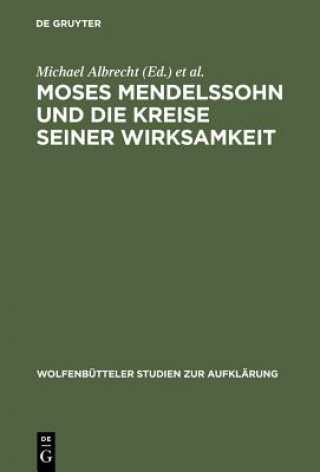 Kniha Moses Mendelssohn und die Kreise seiner Wirksamkeit Michael Albrecht