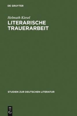 Kniha Literarische Trauerarbeit Helmuth Kiesel