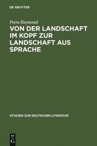 Książka Von Der Landschaft Im Kopf Zur Landschaft Aus Sprache Petra Raymond