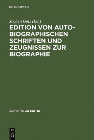 Książka Edition Von Autobiographischen Schriften Und Zeugnissen Zur Biographie Jochen Golz