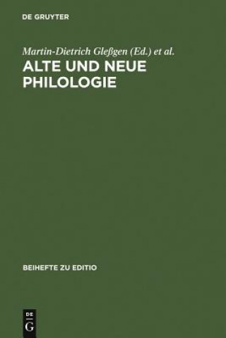 Könyv Alte und neue Philologie Martin-Dietrich Gleßgen