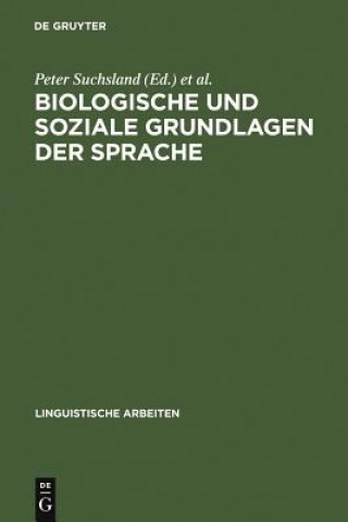 Carte Biologische und soziale Grundlagen der Sprache Peter Suchsland