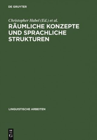 Książka Raumliche Konzepte Und Sprachliche Strukturen Christopher Habel