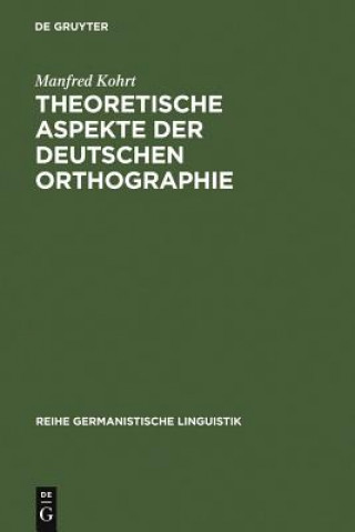 Libro Theoretische Aspekte der deutschen Orthographie Manfred Kohrt