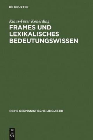 Книга Frames und lexikalisches Bedeutungswissen Klaus-Peter Konerding