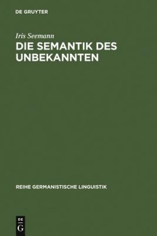 Książka Semantik des Unbekannten Iris Seemann