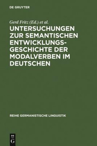 Kniha Untersuchungen zur semantischen Entwicklungsgeschichte der Modalverben im Deutschen Gerd Fritz