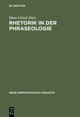 Kniha Rhetorik in der Phraseologie Hans-Ulrich Dietz