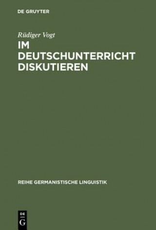 Kniha Im Deutschunterricht diskutieren Rudiger Vogt