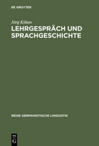 Kniha Lehrgesprach und Sprachgeschichte Jorg Kilian