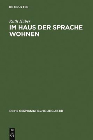 Kniha Im Haus der Sprache wohnen Ruth Huber
