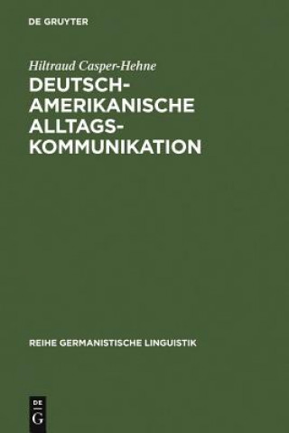 Książka Deutsch-amerikanische Alltagskommunikation Hiltraud Casper-Hehne