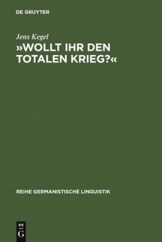 Kniha "Wollt Ihr Den Totalen Krieg?" Jens Kegel