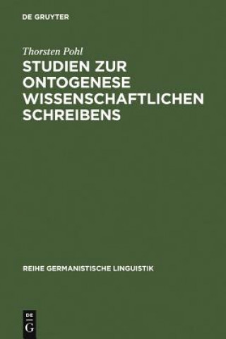 Könyv Studien zur Ontogenese wissenschaftlichen Schreibens Thorsten Pohl