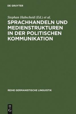 Buch Sprachhandeln und Medienstrukturen in der politischen Kommunikation Stephan Habscheid