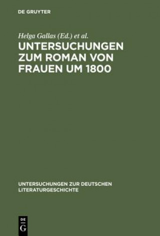 Książka Untersuchungen zum Roman von Frauen um 1800 Helga Gallas