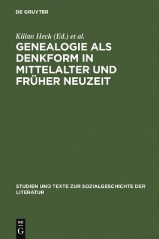 Könyv Genealogie ALS Denkform in Mittelalter Und Fruher Neuzeit Kilian Heck