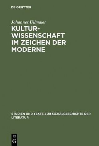 Könyv Kulturwissenschaft im Zeichen der Moderne Johannes Ullmaier