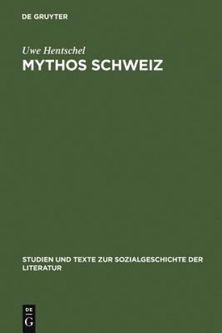 Kniha Mythos Schweiz Uwe Hentschel
