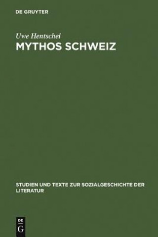 Книга Mythos Schweiz Uwe Hentschel