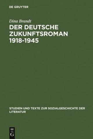 Kniha deutsche Zukunftsroman 1918-1945 Dina Brandt