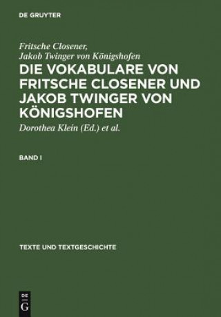 Kniha Die Vokabulare Von Fritsche Closener Und Jakob Twinger Von Konigshofen Fritsche Closener