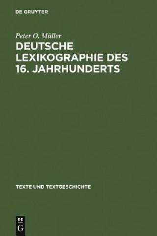 Könyv Deutsche Lexikographie des 16. Jahrhunderts Peter O. Müller