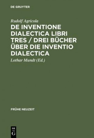 Kniha De inventione dialectica libri tres / Drei Bucher uber die Inventio dialectica Rudolf Agricola