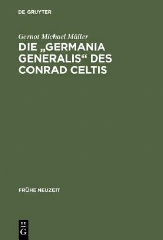 Knjiga Die Germania Generalis Des Conrad Celtis Gernot Michael Muller