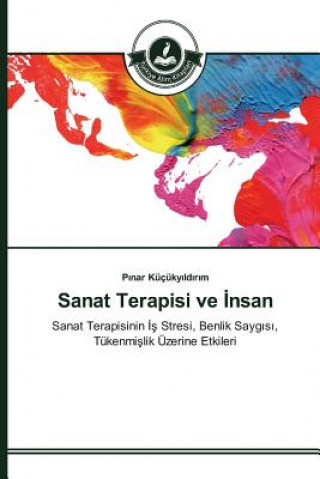 Buch Sanat Terapisi ve &#304;nsan Kucukyildirim Pinar