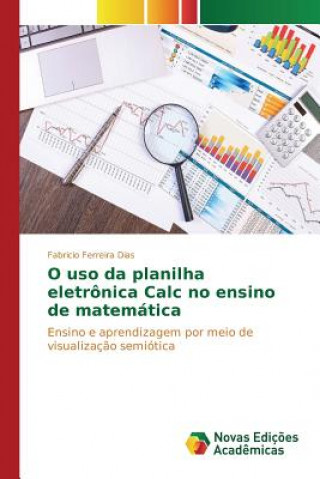 Könyv O uso da planilha eletronica Calc no ensino de matematica Ferreira Dias Fabricio