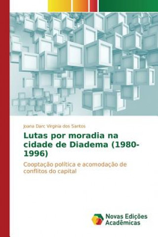 Kniha Lutas por moradia na cidade de Diadema (1980-1996) Virginia Dos Santos Joana Darc