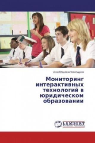 Kniha Monitoring interaktivnyh tehnologij v juridicheskom obrazovanii Anna Jur'evna Chikil'dina