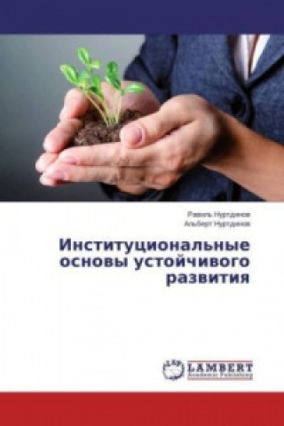 Carte Institucional'nye osnovy ustojchivogo razvitiya Ravil' Nurtdinov
