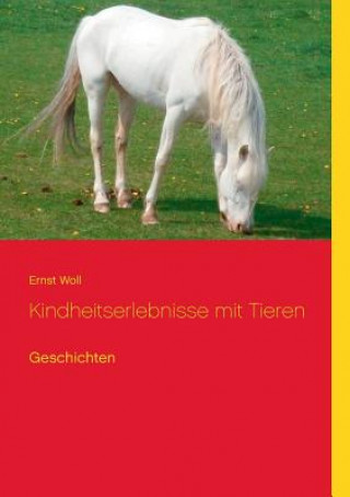 Buch Kindheitserlebnisse mit Tieren Ernst Woll