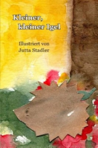 Könyv Kleiner, kleiner Igel Jutta Stadler