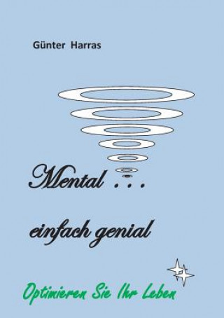 Knjiga Mental - einfach genial Gunter Harras