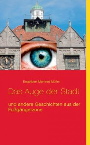 Könyv Auge der Stadt Engelbert Manfred Muller