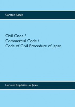 Kniha Civil Code / Commercial Code / Code of Civil Procedure of Japan Carsten Rasch