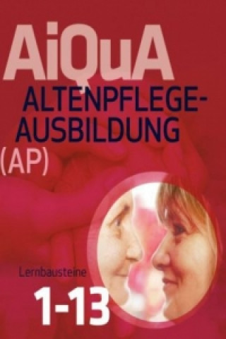 Książka Altenpflege-Ausbildung (AP) Lernbausteine 1-13 AiQuA