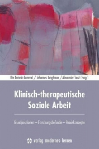 Kniha Klinisch-therapeutische Soziale Arbeit Ute-Antonia Lammel