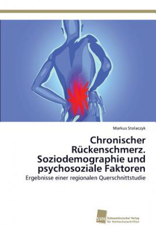 Kniha Chronischer Ruckenschmerz. Soziodemographie und psychosoziale Faktoren Stolaczyk Markus