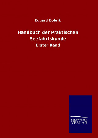 Kniha Handbuch der Praktischen Seefahrtskunde Eduard Bobrik