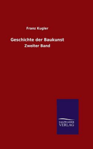 Könyv Geschichte der Baukunst Dr Franz Kugler