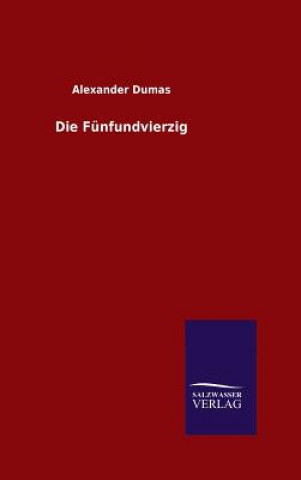 Kniha Die Funfundvierzig Alexandre Dumas