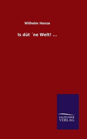 Libro Is dut ne Welt! ... Wilhelm Henze