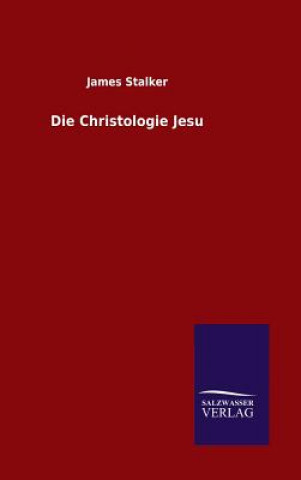 Kniha Die Christologie Jesu James Stalker