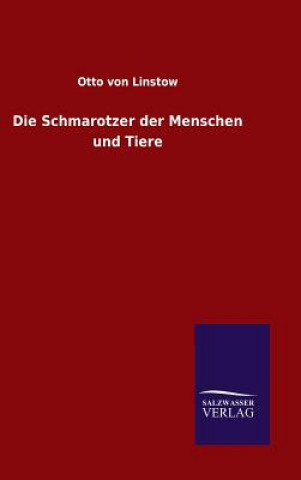 Kniha Schmarotzer der Menschen und Tiere Otto Von Linstow