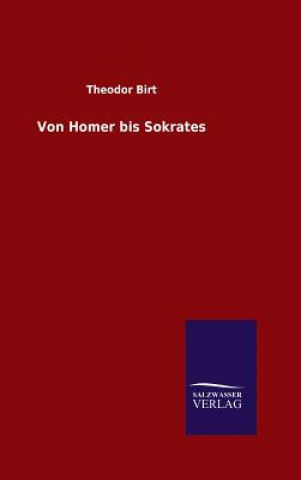 Книга Von Homer bis Sokrates Theodor Birt