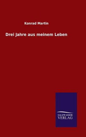 Książka Drei Jahre aus meinem Leben Konrad Martin